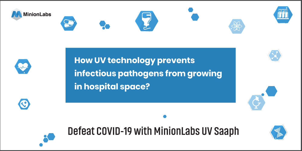 How UV technology prevents infectious pathogens from growing in hospital space?